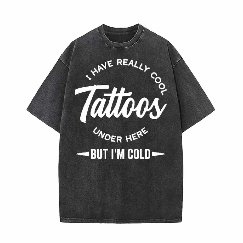 I Have Really Cool Tattoos Vintage Washed T-shirt-- Notch Collar Peter Pan Collar Cowl Neck