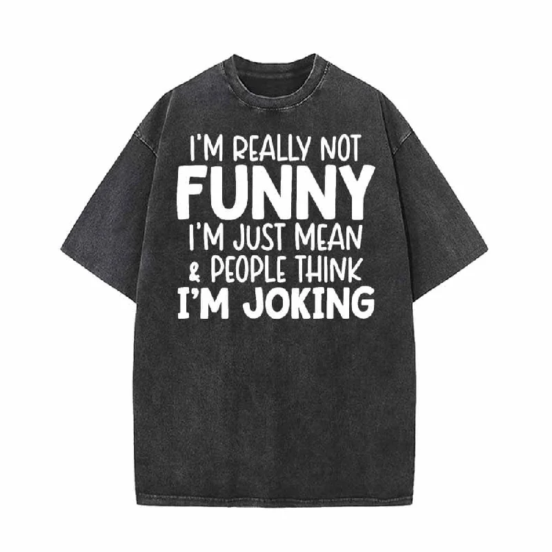 I’m Really Not Funny Vintage Washed T-shirt-- Satin Fabric Silk Fabric Chiffon Fabric