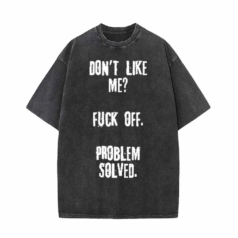 Don’t Like Me Vintage Washed T-shirt-- Casual Formal Business