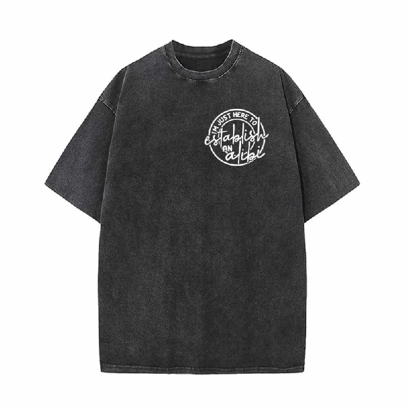 I’m Just Here To Establish An Alibi Vintage Washed T-shirt-- Hooded Caped Shawl Collar I’m Just Here To Establish An Alibi Vintage Washed T-shirt-- Hooded Caped Shawl Collar