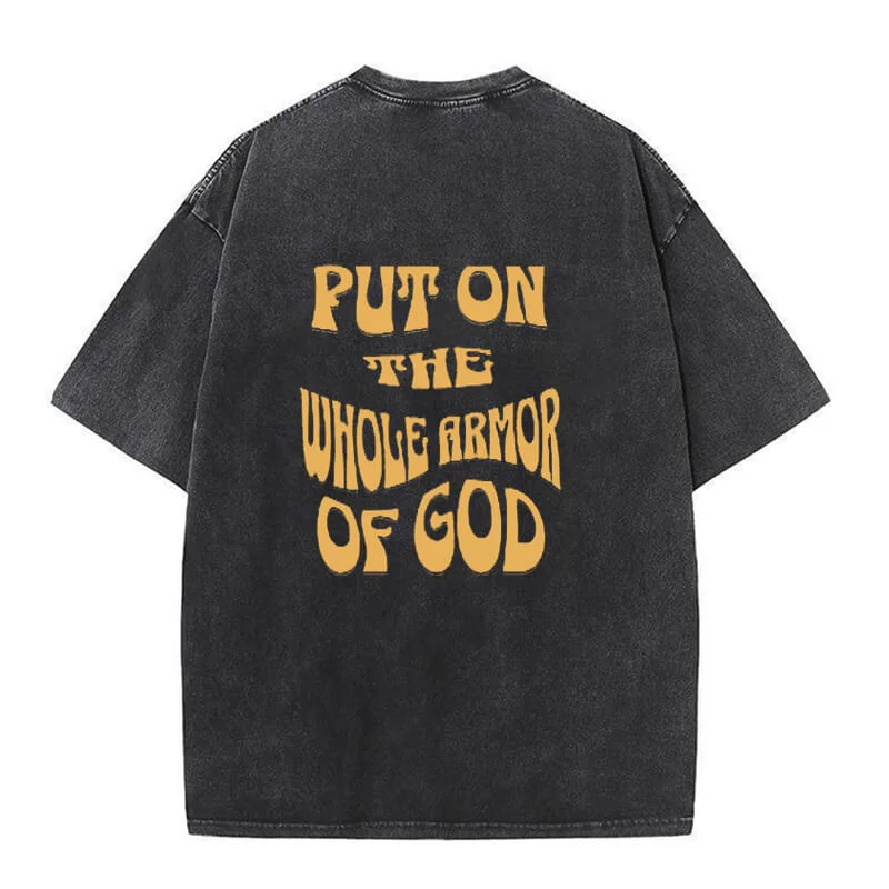 Vintage Washed Put On The Whole Armor Of God T-shirt-- Cozy Warm Stylish