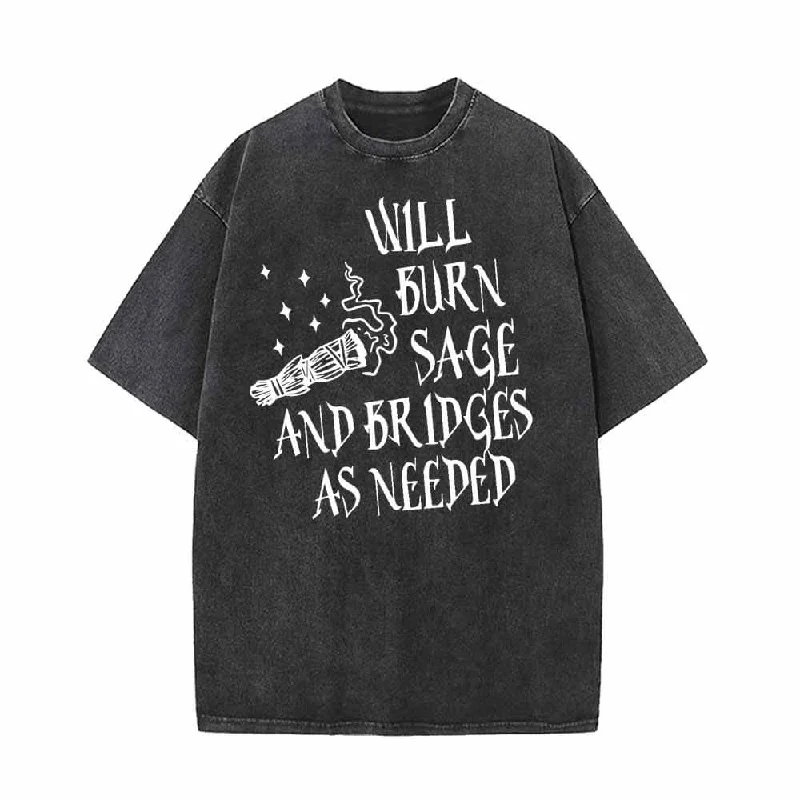 Will Burn Sage And Bridges As Needed Vintage Washed T-shirt-- Rayon Fabric Velvet Fabric Corduroy Fabric Will Burn Sage And Bridges As Needed Vintage Washed T-shirt-- Rayon Fabric Velvet Fabric Corduroy Fabric