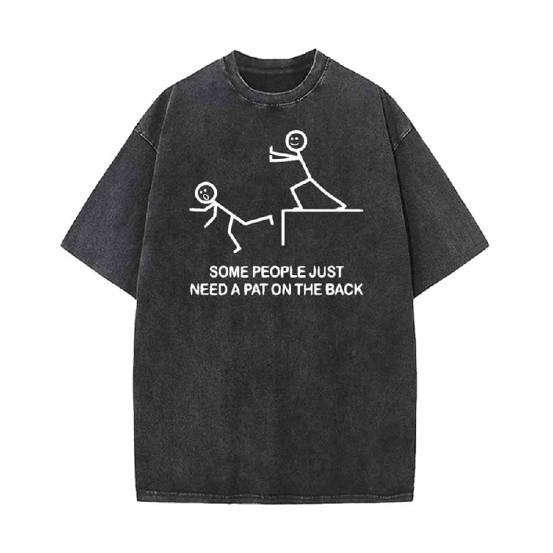 Some People Just Need A Pat On The Back Vintage Washed T-shirt-- Notch Collar Peter Pan Collar Cowl Neck