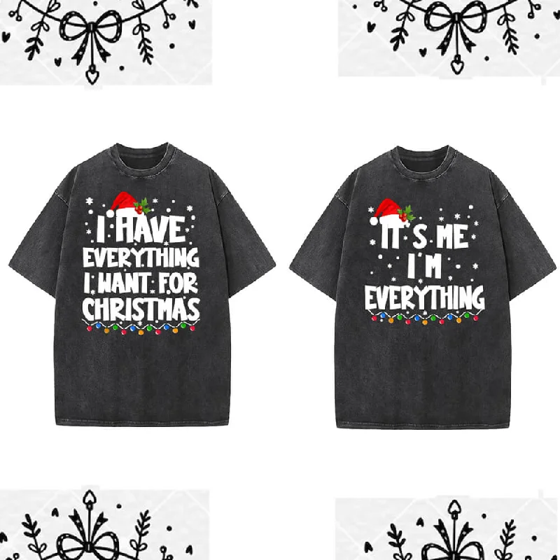 I Have Everything Vintage Washed Christmas Couple T-shirt-- Jersey Fabric Tulle Fabric Batik Fabric I Have Everything Vintage Washed Christmas Couple T-shirt-- Jersey Fabric Tulle Fabric Batik Fabric