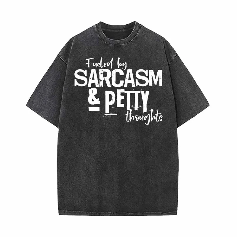 Fueled By Sarcasm And Petty Thoughts T-shirt-- Mesh Blend Leather Blend Suede Blend