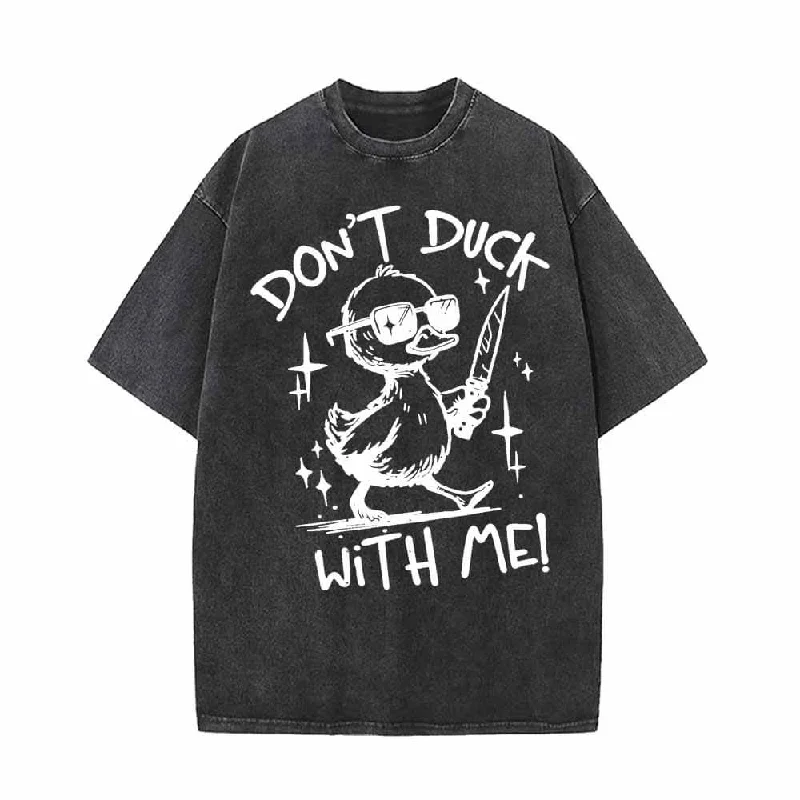 Don’t Duck With Me Vintage Washed T-shirt-- Spandex Blend Rayon Blend Denim Blend