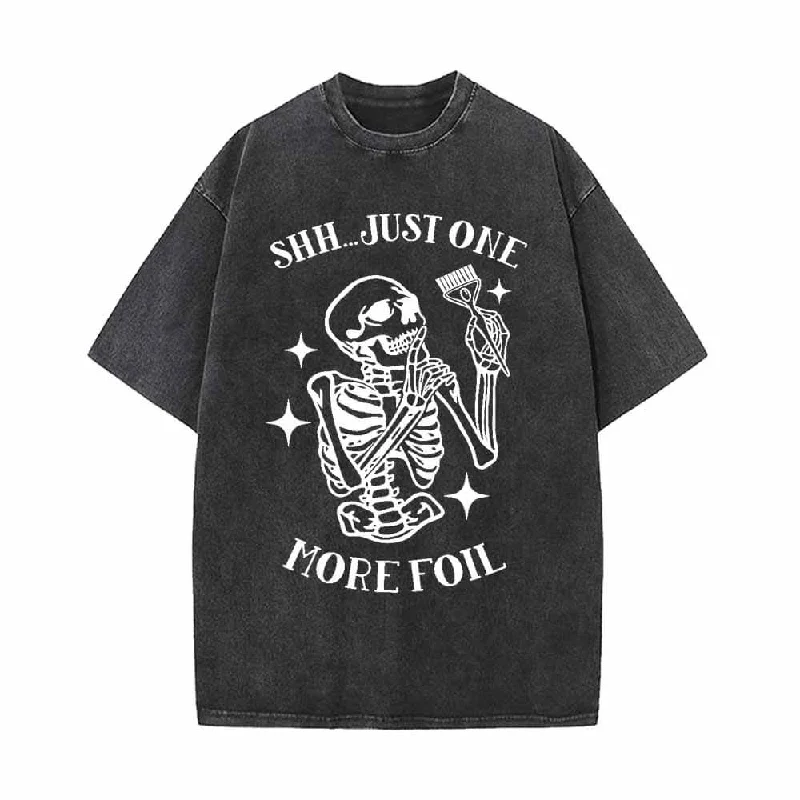 Shh Just One More Foil Skull Hairstylist T-shirt-- Oversized T-Shirt Spandex breathable Shh Just One More Foil Skull Hairstylist T-shirt-- Oversized T-Shirt Spandex breathable