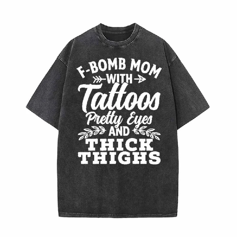 F-Bomb Mom With Tattoos Vintage Washed T-shirt-- Graphic T-Shirt Round Neck Polyester F-Bomb Mom With Tattoos Vintage Washed T-shirt-- Graphic T-Shirt Round Neck Polyester