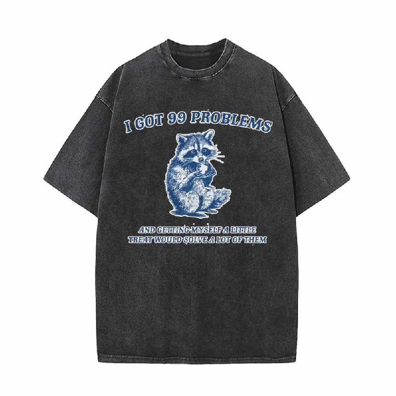 I Got 99 Problems Vintage Washed T-shirt-- Boxy Fit Fitted Loose