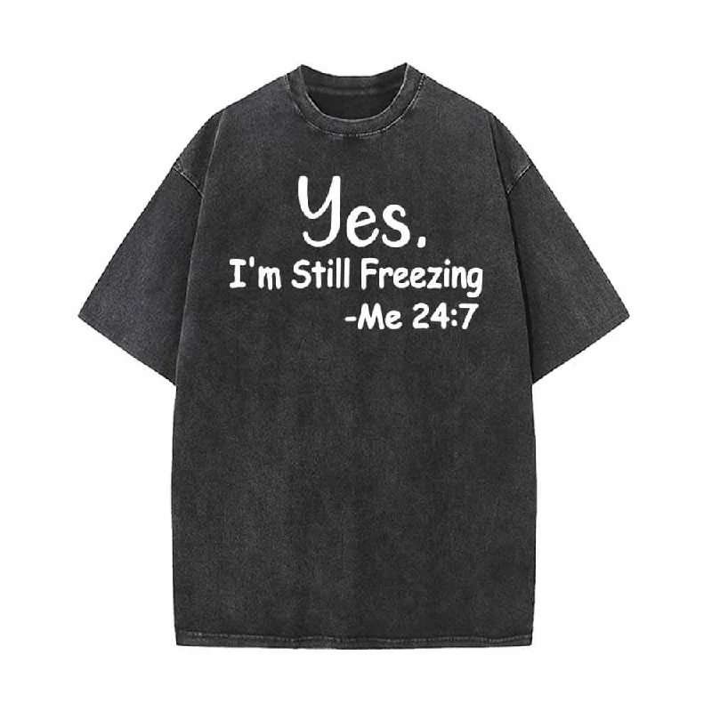 Yes I’m Still Freezing Letters Vintage Washed T-shirt-- Notch Collar Peter Pan Collar Cowl Neck