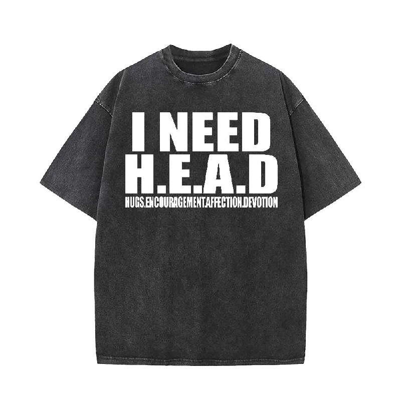 I Need Head Vintage Washed T-shirt-- Front Pockets Side Pockets Patch Pockets
