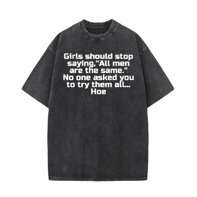 Girls Should Stop Saying Vintage Washed T-shirt-- Nylon Fabric Polyester Fabric Spandex Fabric Girls Should Stop Saying Vintage Washed T-shirt-- Nylon Fabric Polyester Fabric Spandex Fabric