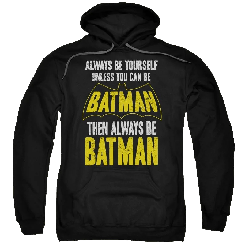 Batman Be Batman - Pullover Hoodie Long Bell Sleeve